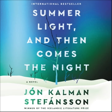 Summer Light, and Then Comes the Night - Jon Kalman Stefansson
