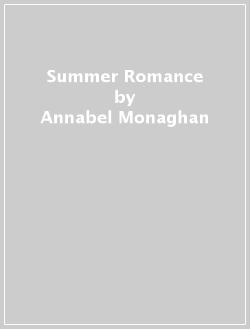 Summer Romance - Annabel Monaghan