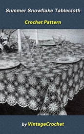 Summer Snowflake No. 7530 Tablecloth Vintage Crochet Pattern eBook