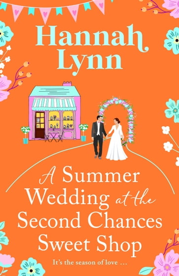 A Summer Wedding at the Second Chances Sweet Shop - Hannah Lynn