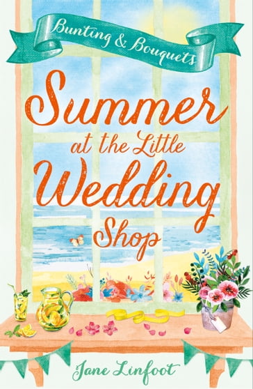 Summer at the Little Wedding Shop (The Little Wedding Shop by the Sea, Book 3) - Jane Linfoot