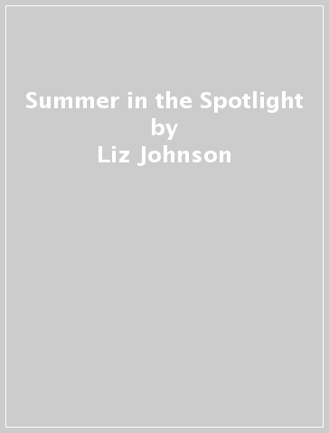 Summer in the Spotlight - Liz Johnson