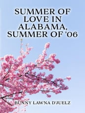 Summer of Love ln Alabama, Summer of  06
