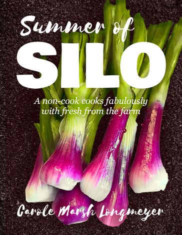 Summer of SILO Cookbook - Carole Marsh-Longmeyer