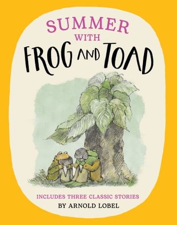 Summer with Frog and Toad - Arnold Lobel