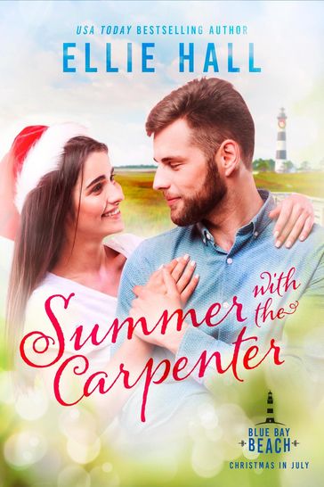 Summer with the Carpenter - Ellie Hall