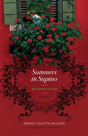 Summers in Supino: Becoming Italian - Maria McLean