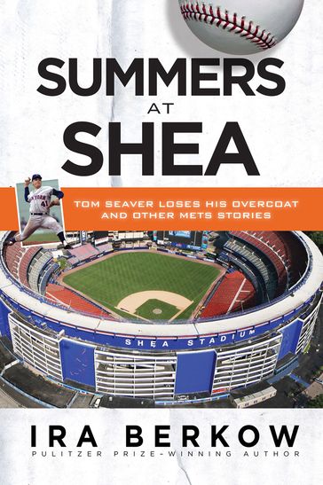 Summers at Shea - Ira Berkow