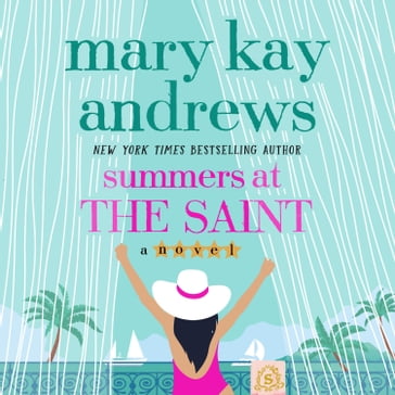 Summers at the Saint - Mary Kay Andrews
