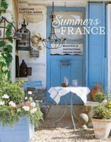 Summers in France - Caroline Clifton Mogg