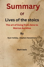 Summery Of Lives of the stoics