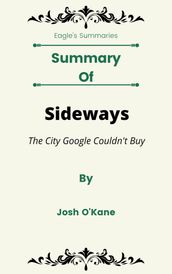 Summmt Of Sideways The City Google Couldn t Buy by Josh O Kane