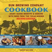 Sun Brewing Company Cookbook Second Edition