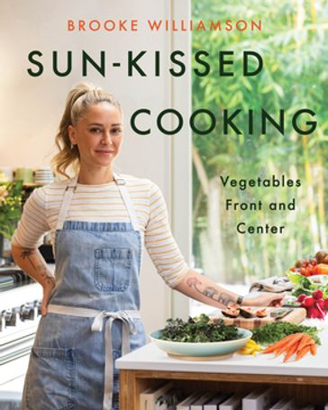 Sun-Kissed Cooking - Brooke Williamson