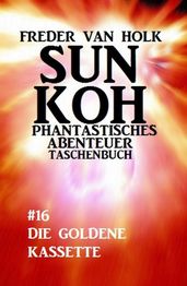 Sun Koh Taschenbuch #16: Die goldene Kassette