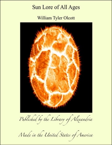 Sun Lore of All Ages - William Tyler Olcott