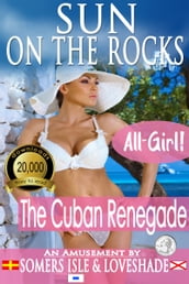 Sun on the Rocks: The Cuban Renegade