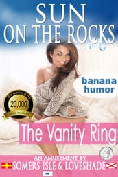 Sun on the Rocks: The Vanity Ring