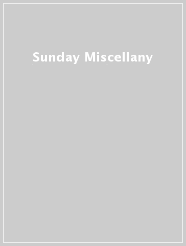 Sunday Miscellany