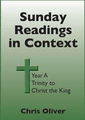 Sunday Readings in Context Year A Trinity to Christ the King