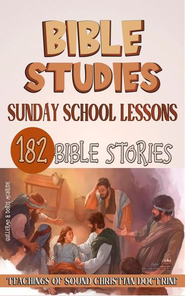 Sunday School Lessons: 182 Bible Stories - Bible Sermons