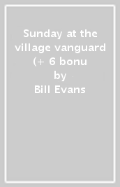 Sunday at the village vanguard (+ 6 bonu