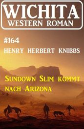Sundown Slim kommt nach Arizona: Wichita Western Roman 164