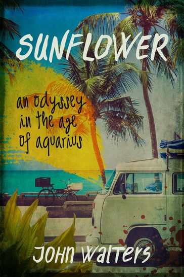 Sunflower: A Novel - John Walters