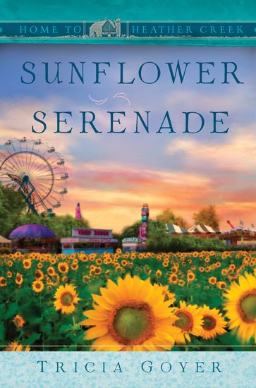 Sunflower Serenade - Tricia Goyer