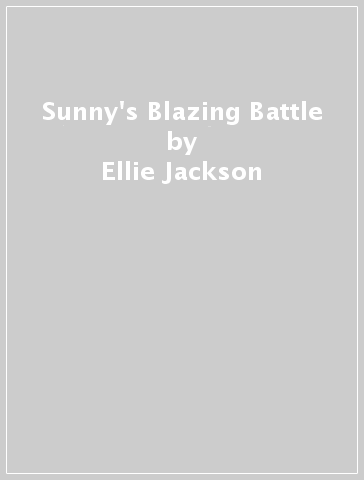 Sunny's Blazing Battle - Ellie Jackson