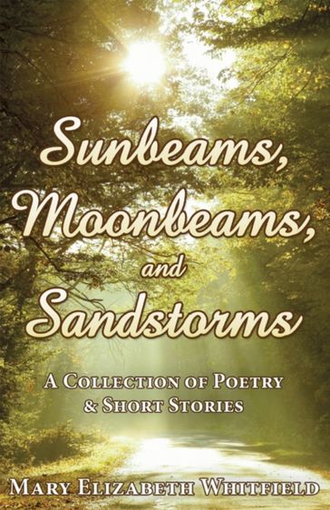 Sunrays, Moonbeams, and Sandstorms - Mary Elizabeth Whitfield