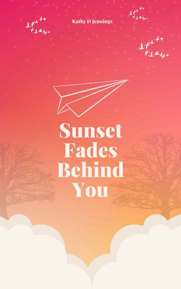 Sunset Fades Behind You - Kathy Jennings