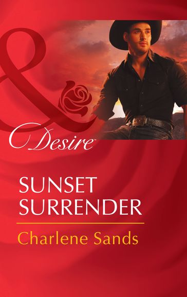 Sunset Surrender (Mills & Boon Desire) (Rich, Rugged Ranchers, Book 1) - Charlene Sands