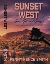 Sunset WestGuns, Grit and Gossip!