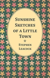 Sunshine Sketches of a Little Town