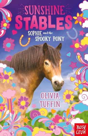 Sunshine Stables: Sophie and the Spooky Pony - Olivia Tuffin