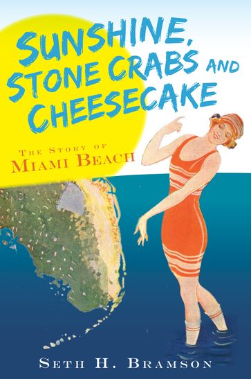 Sunshine, Stone Crabs and Cheesecake - Seth H. Bramson
