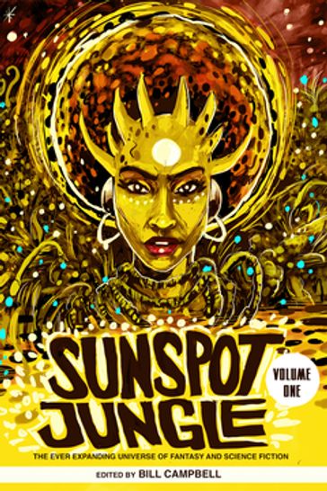 Sunspot Jungle, Vol. 1 - John Jennings - N.K. Jemisin - Jeffrey Ford - Silvia Moreno-Garcia - Victor LaValle - William Alexander - Saladin Ahmed - Malka Older - Charlie Jane Anders - Maurice Broaddus