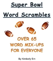 Super Bowl Word Scrambles: The Big Game - Over 65 Word Jumble Puzzles
