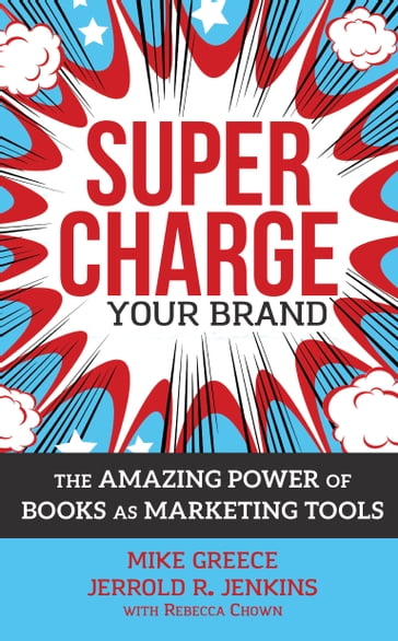 Super Charge Your Brand: The Amazing Power of Books as Marketing Tools - Jerrold R. Jenkins