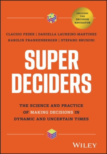 Super Deciders - Claudio Feser - Daniella Laureiro Martinez - Karolin Frankenberger - Stefan Brusoni