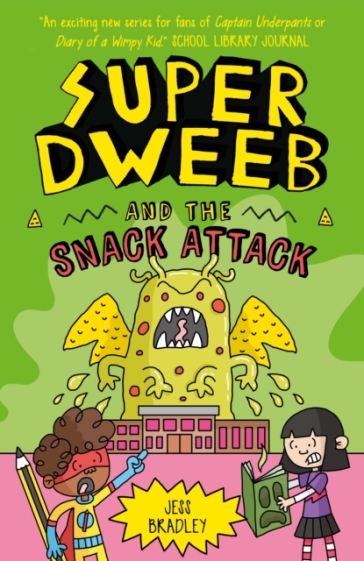 Super Dweeb and the Snack Attack - Jess Bradley