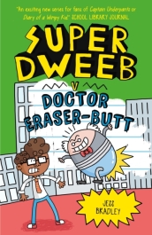 Super Dweeb vs Doctor Eraser-Butt