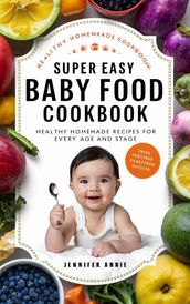 Super Easy Baby Food Cookbook: