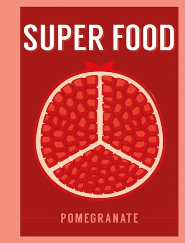 Super Food: Pomegranate - Bloomsbury Publishing