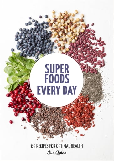 Super Foods Every Day - Sue Quinn
