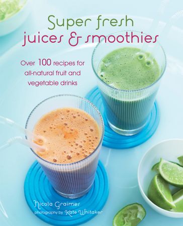 Super Fresh Juices and Smoothies - Nicola Graimes