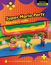 Super Mario Party: Beginner s Guide