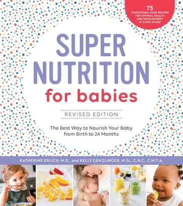 Super Nutrition for Babies, Revised Edition - MD Katherine Erlich - CNC  CMTA Kelly Genzlinger