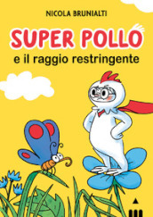 Super Pollo e il raggio restringente